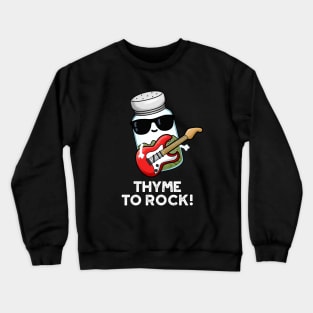 Thyme To Rock Cute Herb Pun Crewneck Sweatshirt